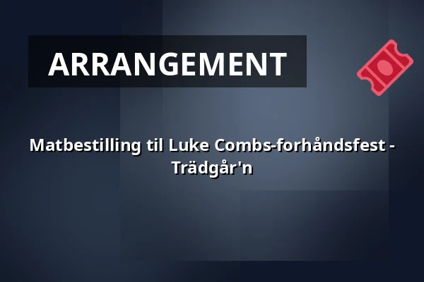 Matbestilling til Luke Combs-forhåndsfest - Trädgår'n — trädgår’n, Göteborg