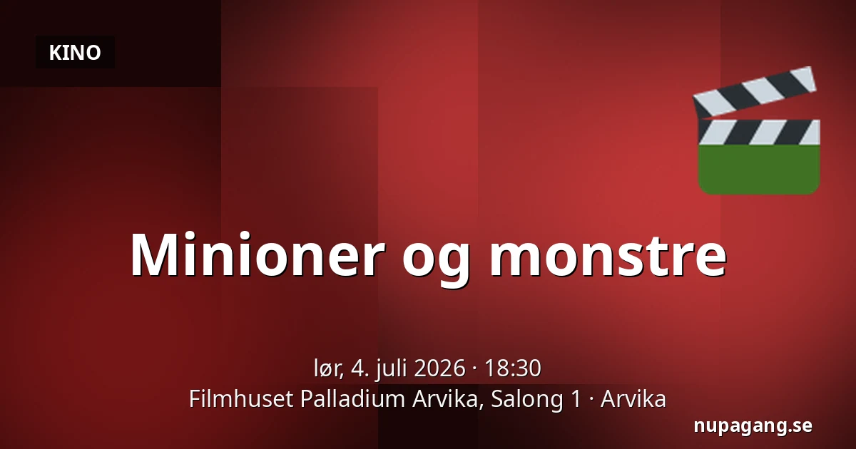 Minioner og monstre — Filmhuset Palladium Arvika, Salong 1, Arvika