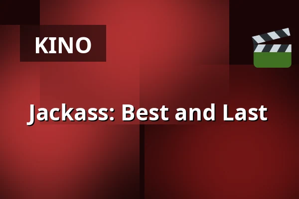 Jackass: Best and Last — RIALTO Salong 2, Vårgårda