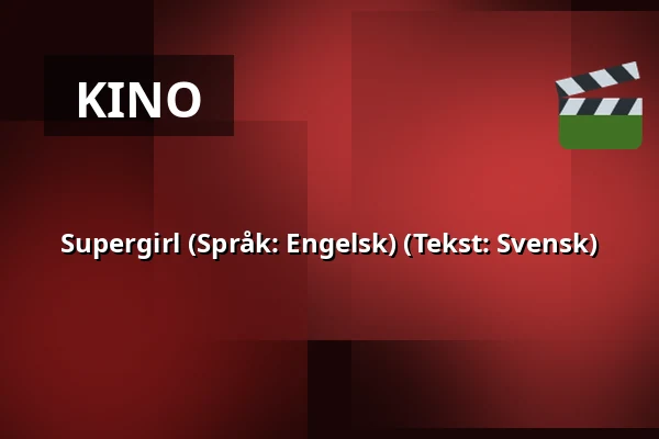 Supergirl (Språk: Engelsk) (Tekst: Svensk) — Filmhuset Palladium Arvika, Salong 2, Arvika