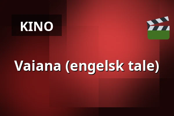 Vaiana (engelsk tale) — Metropol - Bio 3:an, Piteå
