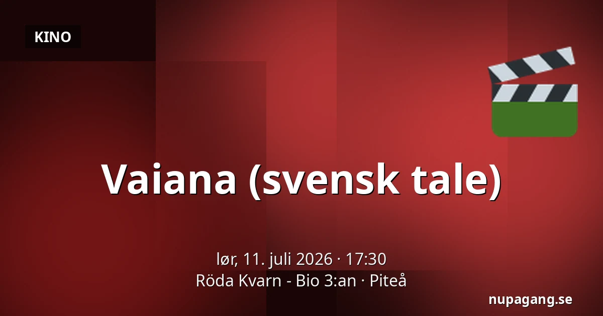 Vaiana (svensk tale) — Röda Kvarn - Bio 3:an, Piteå