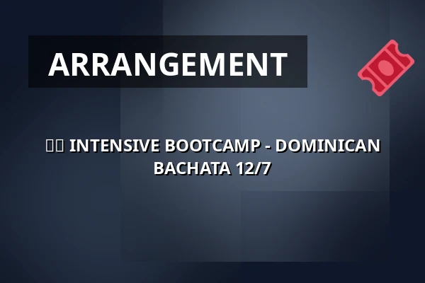 🇩🇴 INTENSIVE BOOTCAMP - DOMINICAN BACHATA 12/7 — ESCONDE EVENTS, Göteborg