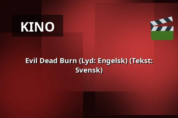 Evil Dead Burn (Lyd: Engelsk) (Tekst: Svensk) — Bio Monitor, Filipstad