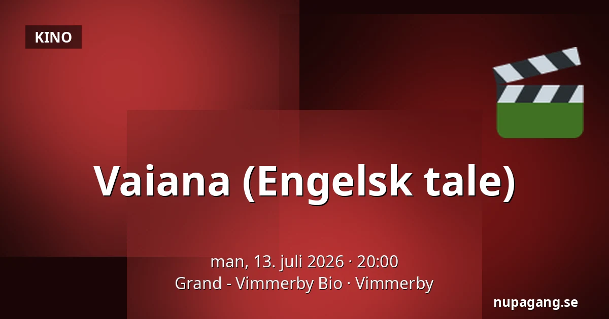 Vaiana (Engelsk tale) — Grand - Vimmerby Bio, Vimmerby