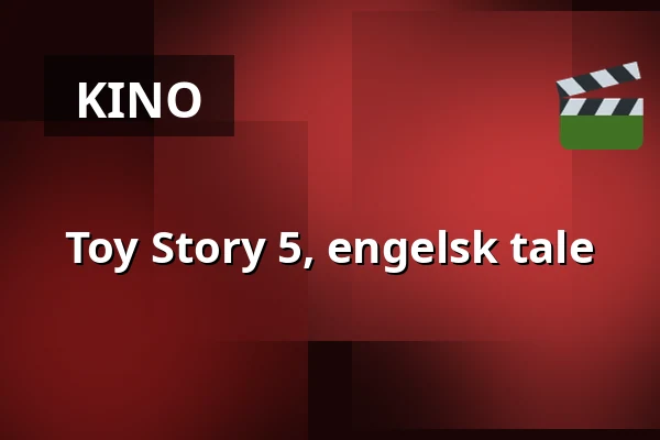 Toy Story 5, engelsk tale — Kino 3, Lund