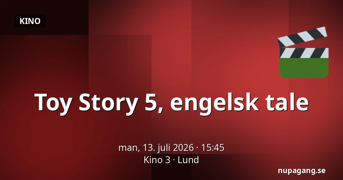 Toy Story 5, engelsk tale — Kino 3, Lund