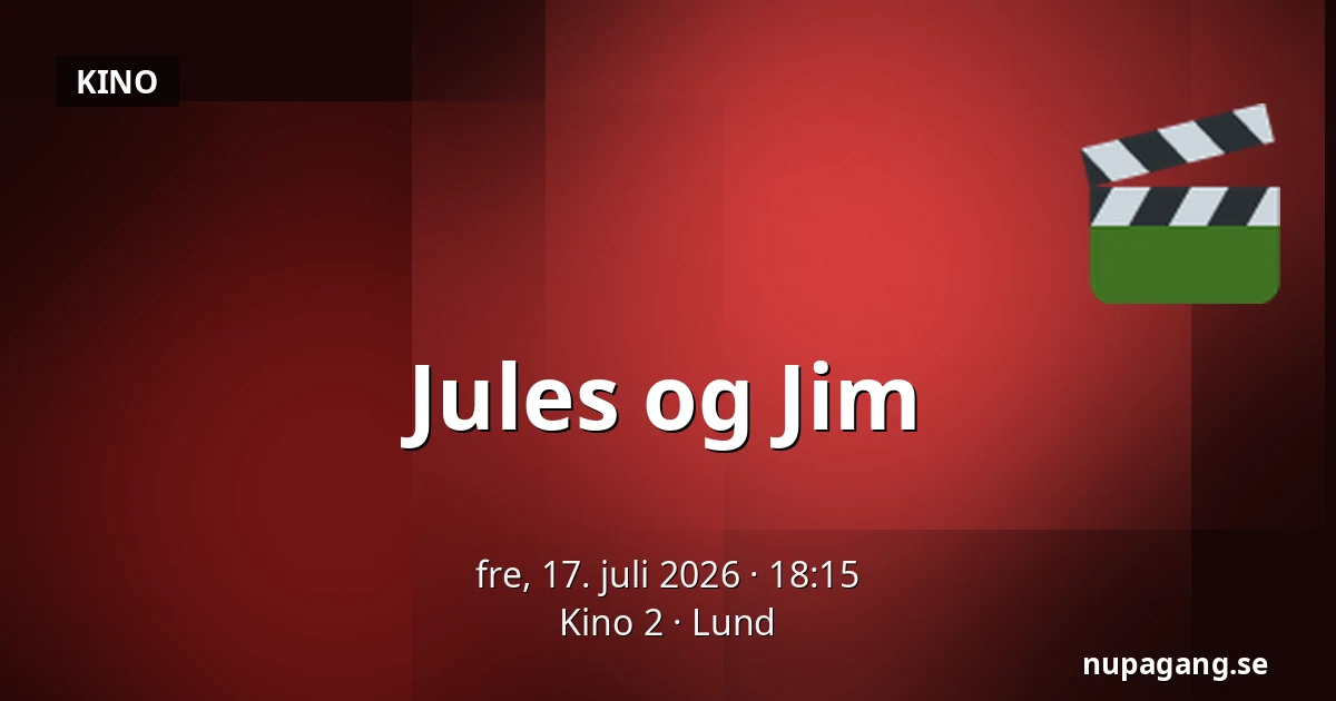 Jules og Jim — Kino 2, Lund