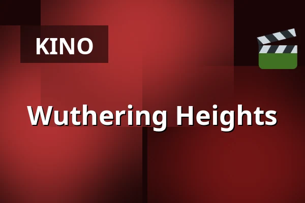 Wuthering Heights — Kino 2, Lund