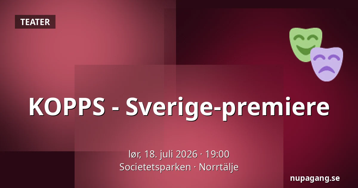 KOPPS - Sverige-premiere — Societetsparken, Norrtälje