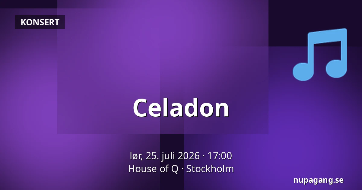 Celadon — House of Q, Stockholm