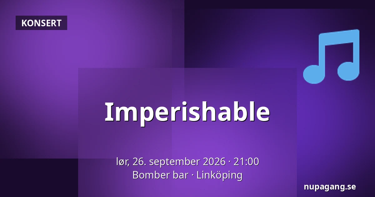 Imperishable — Bomber bar, Linköping