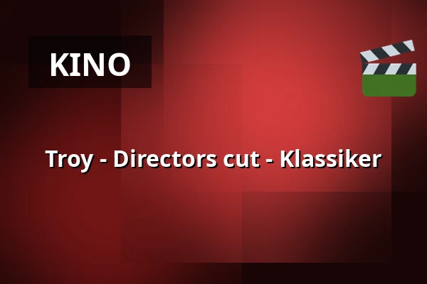 Troy - Directors cut - Klassiker — Filmstaden, Stockholm