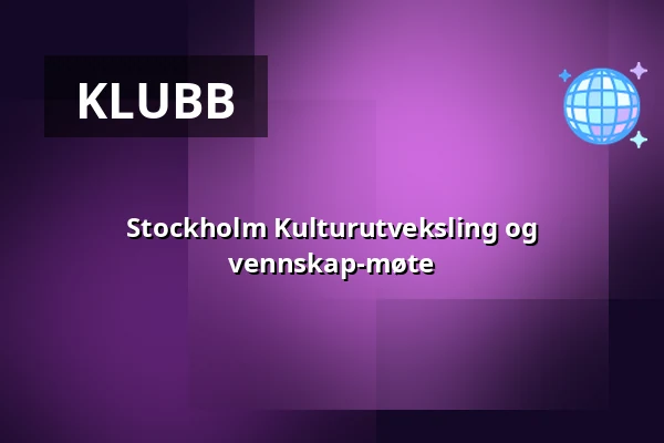 Stockholm Kulturutveksling og vennskap-møte — Trolls Hornsgatan, Stockholm