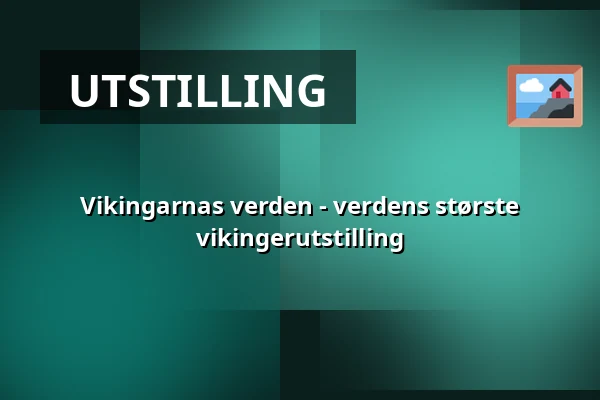 Vikingarnas verden - verdens største vikingerutstilling — Swedish History Museum, Stockholm