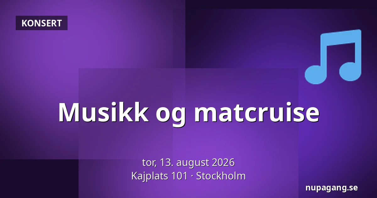 Musikk og matcruise — Kajplats 101, Stockholm