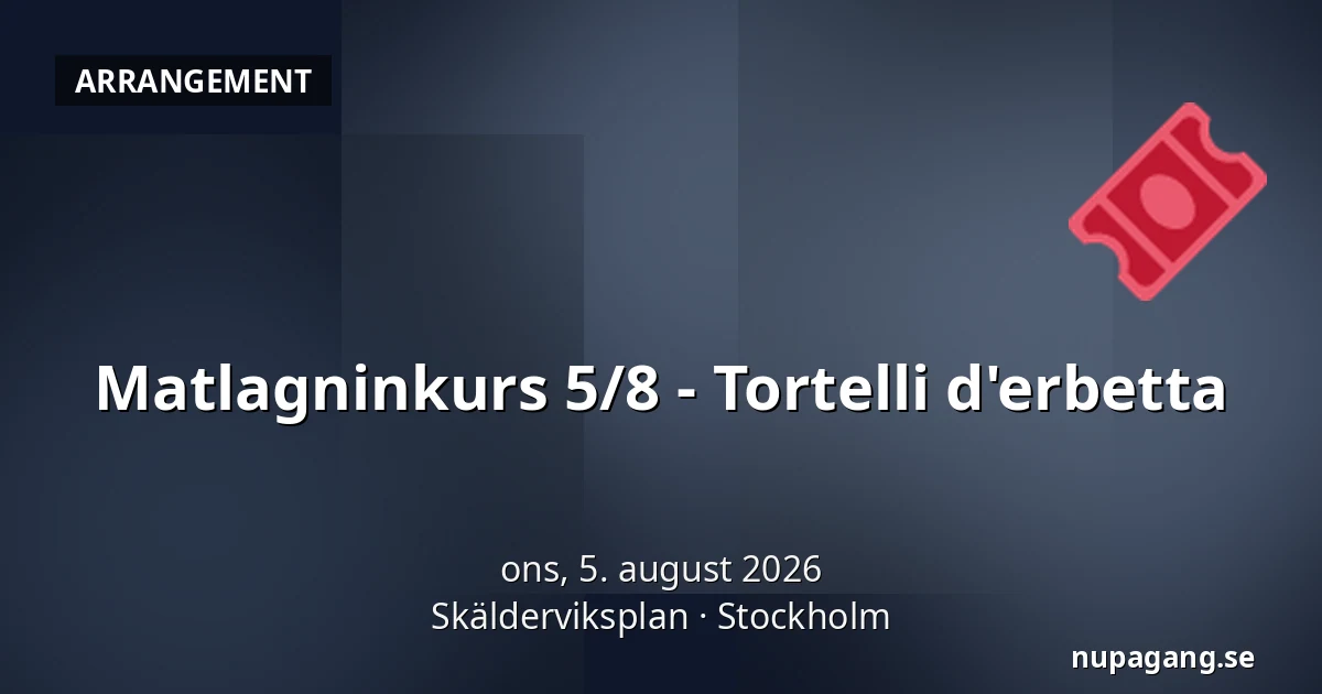 Matlagninkurs 5/8 - Tortelli d'erbetta — Skälderviksplan, Stockholm