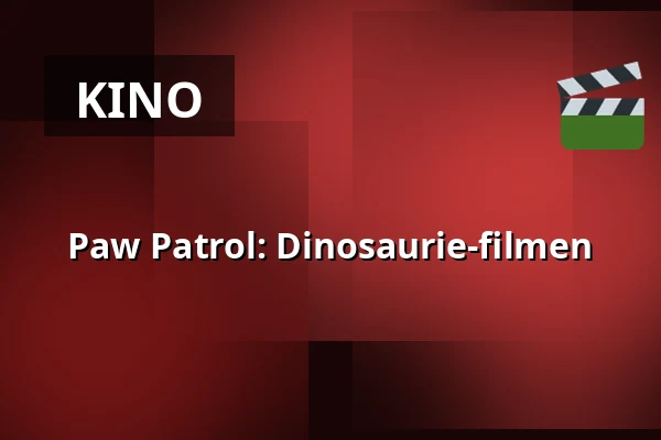 Paw Patrol: Dinosaurie-filmen — RIALTO Salong 1, Vårgårda