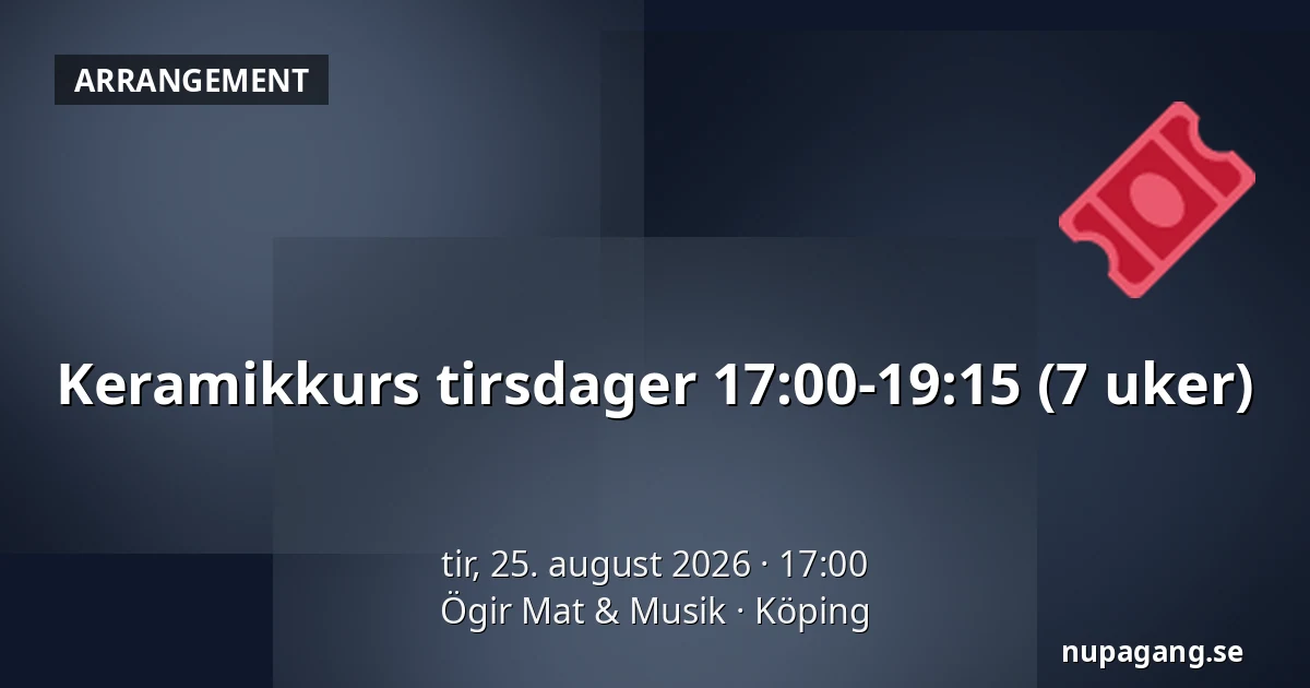 Keramikkurs tirsdager 17:00-19:15 (7 uker) — Ögir Mat & Musik, Köping