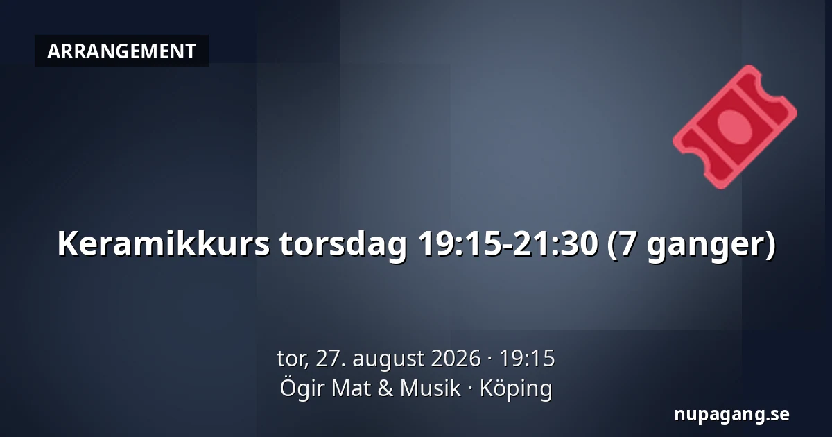 Keramikkurs torsdag 19:15-21:30 (7 ganger) — Ögir Mat & Musik, Köping