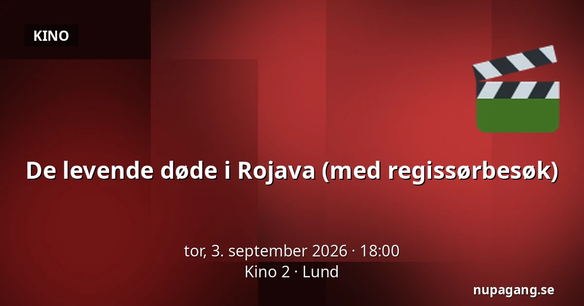 De levende døde i Rojava (med regissørbesøk) — Kino 2, Lund