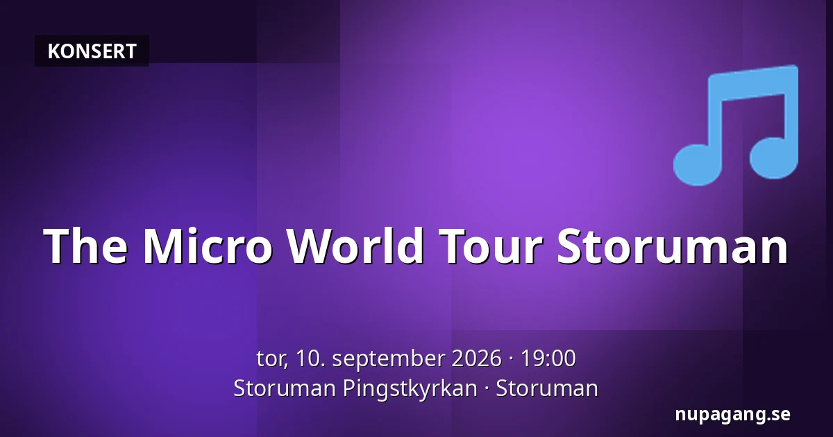 The Micro World Tour Storuman — Storuman Pingstkyrkan, Storuman