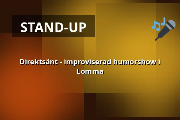Direktsänt - improviserad humorshow i Lomma — Lomma Folkets Hus, Lomma