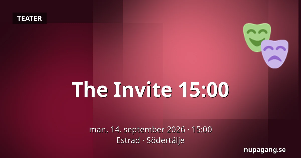 The Invite 15:00 — Estrad, Södertälje