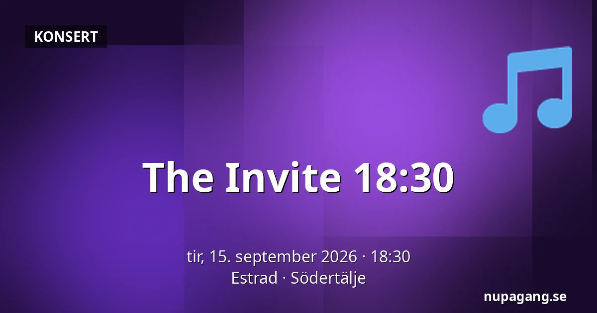The Invite 18:30 — Estrad, Södertälje