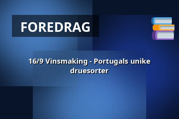 16/9 Vinsmaking - Portugals unike druesorter — Porter Pelle, Göteborg