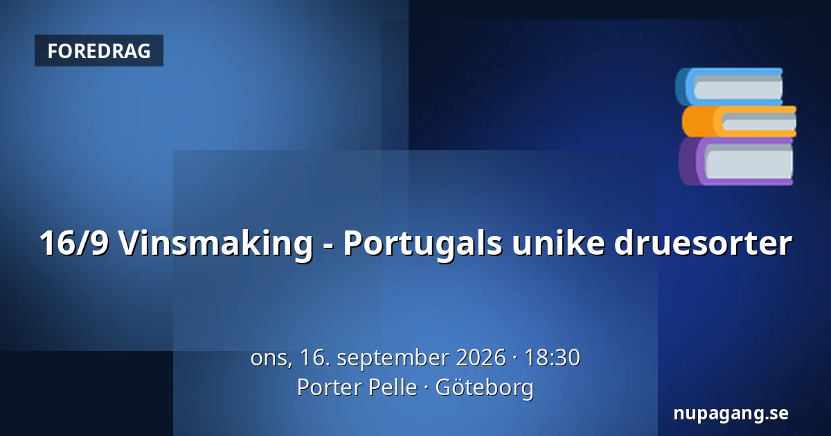 16/9 Vinsmaking - Portugals unike druesorter — Porter Pelle, Göteborg