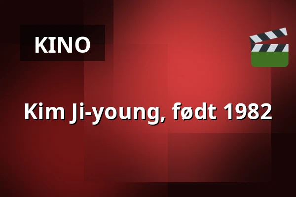 Kim Ji-young, født 1982 — Bio Skandia, Stockholm