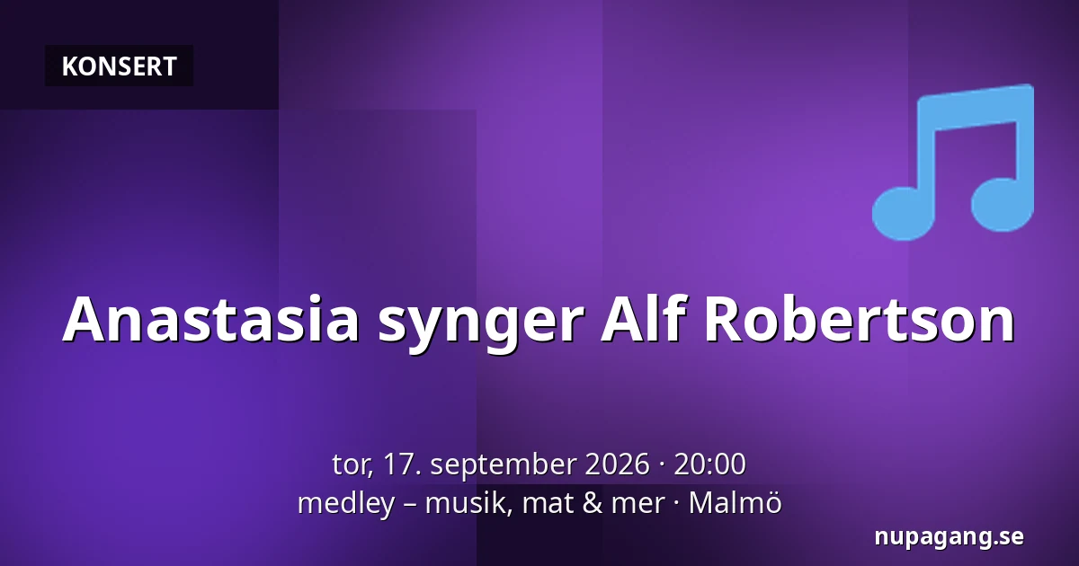 Anastasia synger Alf Robertson — medley – musik, mat & mer, Malmö