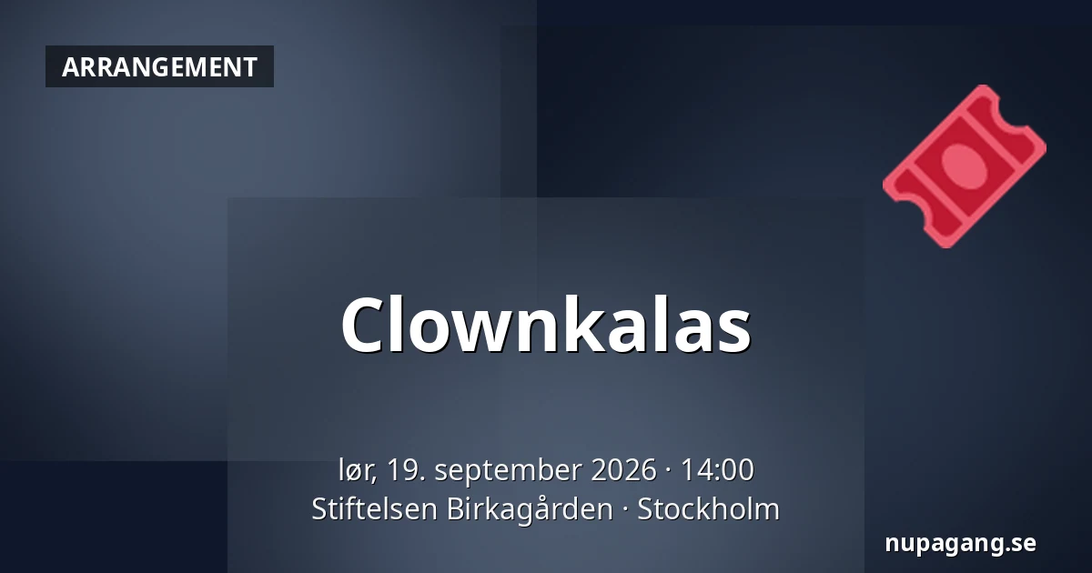 Clownkalas — Stiftelsen Birkagården, Stockholm