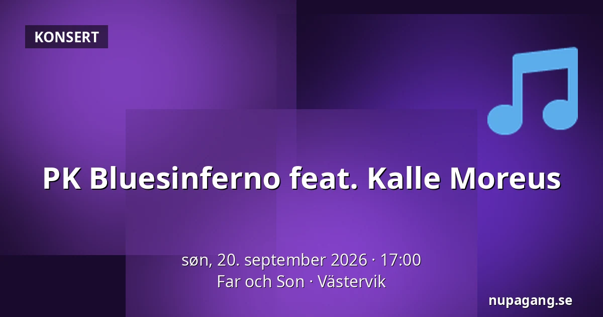 PK Bluesinferno feat. Kalle Moreus — Far och Son, Västervik