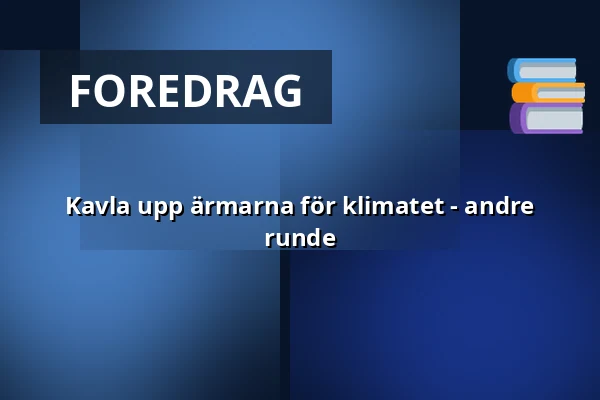 Kavla upp ärmarna för klimatet - andre runde — ABF-huset, Sveavägen 41, Stockholm