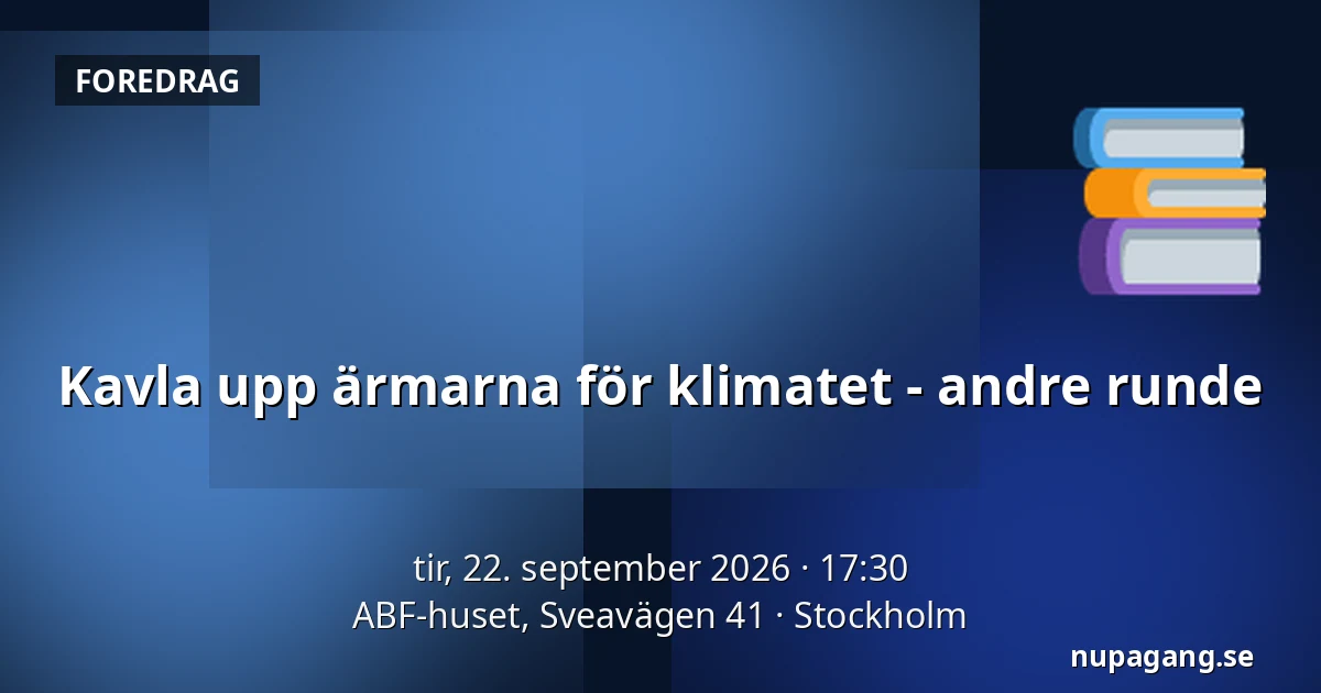 Kavla upp ärmarna för klimatet - andre runde — ABF-huset, Sveavägen 41, Stockholm