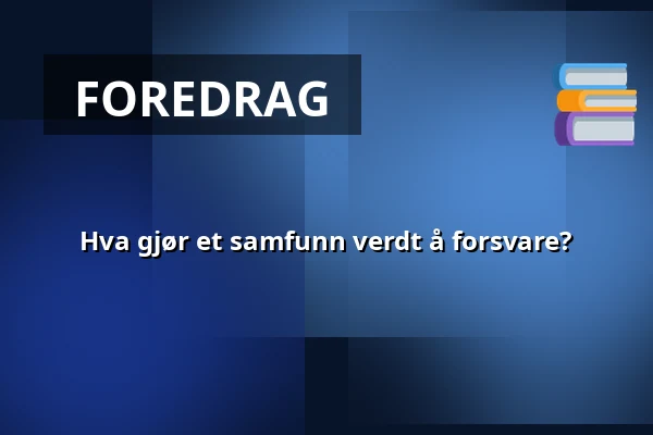 Hva gjør et samfunn verdt å forsvare? — Armémuseum, Stockholm