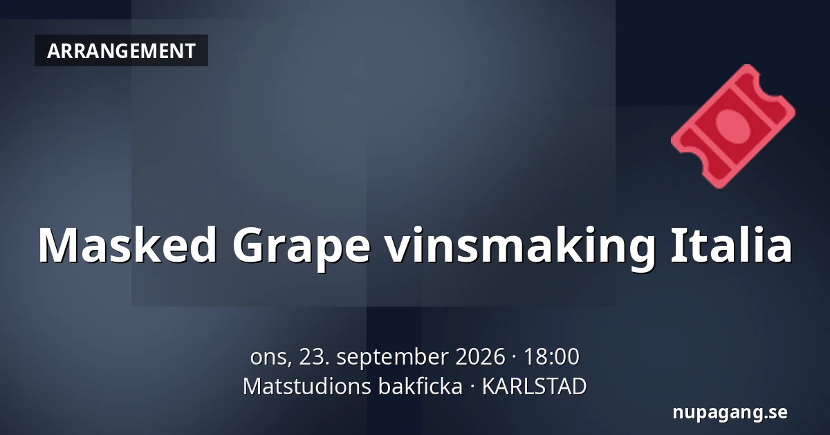 Masked Grape vinsmaking Italia — Matstudions bakficka, KARLSTAD