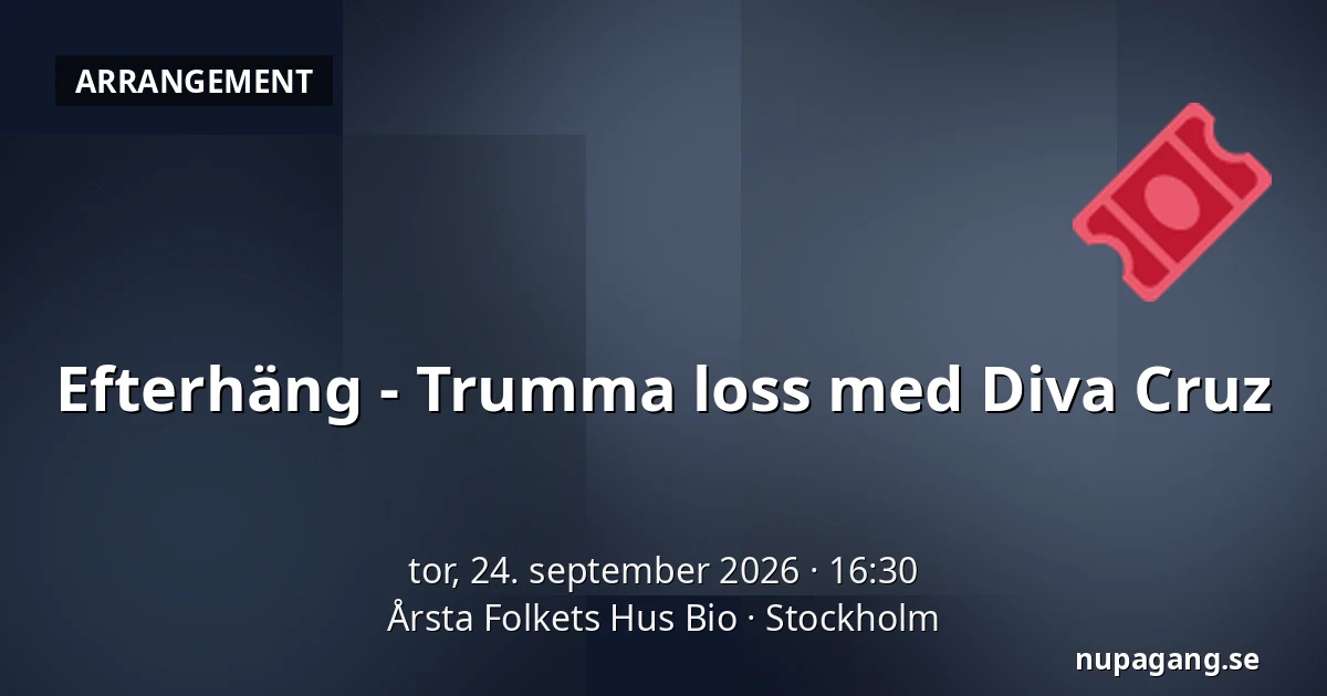 Efterhäng - Trumma loss med Diva Cruz — Årsta Folkets Hus Bio, Stockholm