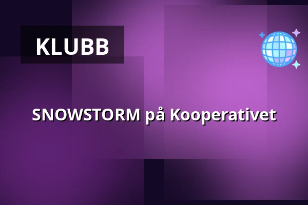 SNOWSTORM på Kooperativet — Kooperativet, Göteborg