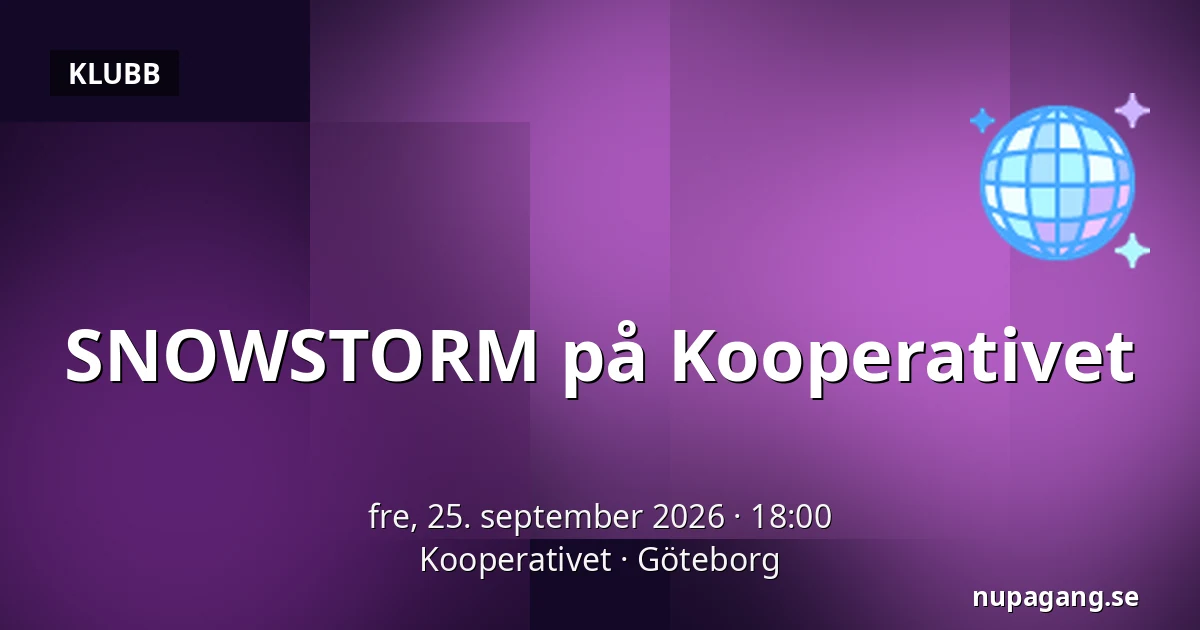 SNOWSTORM på Kooperativet — Kooperativet, Göteborg