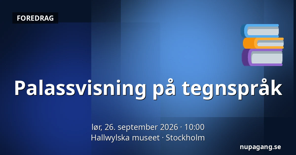 Palassvisning på tegnspråk — Hallwylska museet, Stockholm