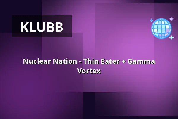 Nuclear Nation - Thin Eater + Gamma Vortex — Palatset, Linköping