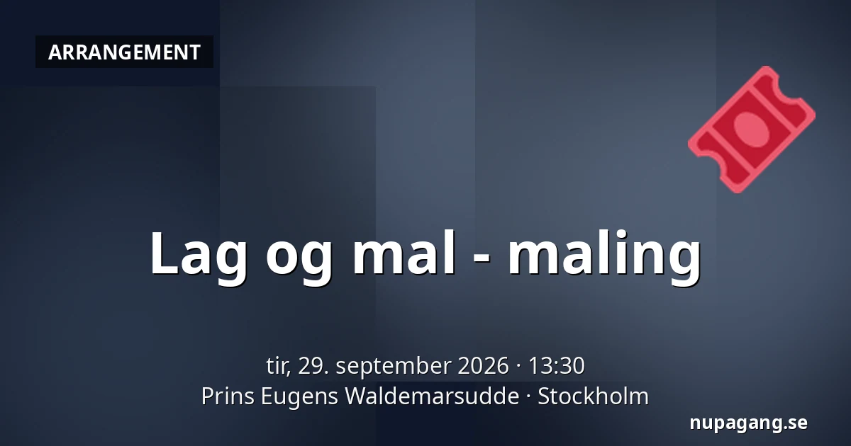 Lag og mal - maling — Prins Eugens Waldemarsudde, Stockholm