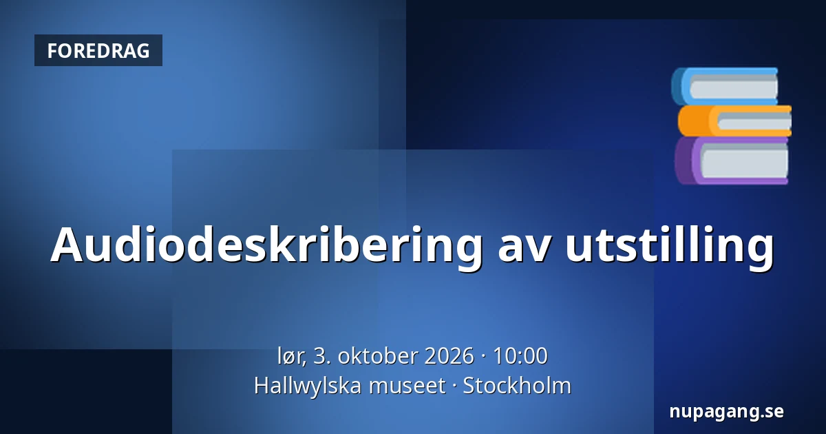 Audiodeskribering av utstilling — Hallwylska museet, Stockholm