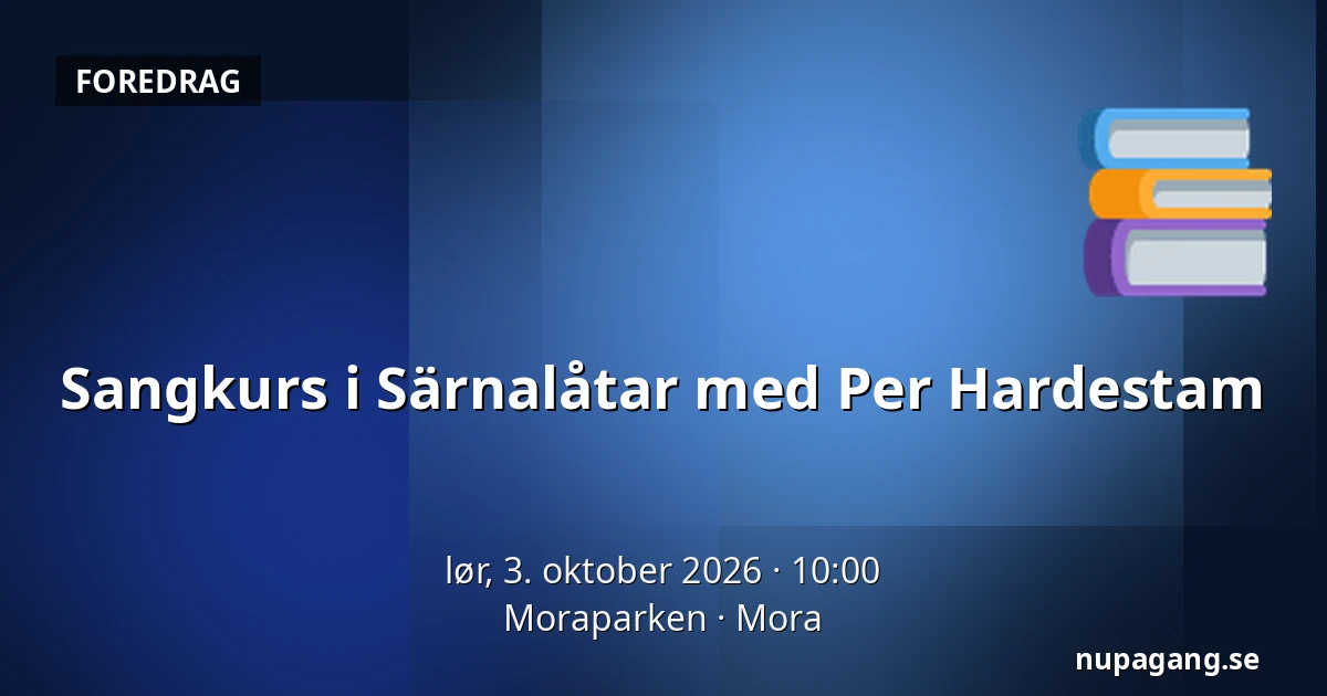Sangkurs i Särnalåtar med Per Hardestam — Moraparken, Mora