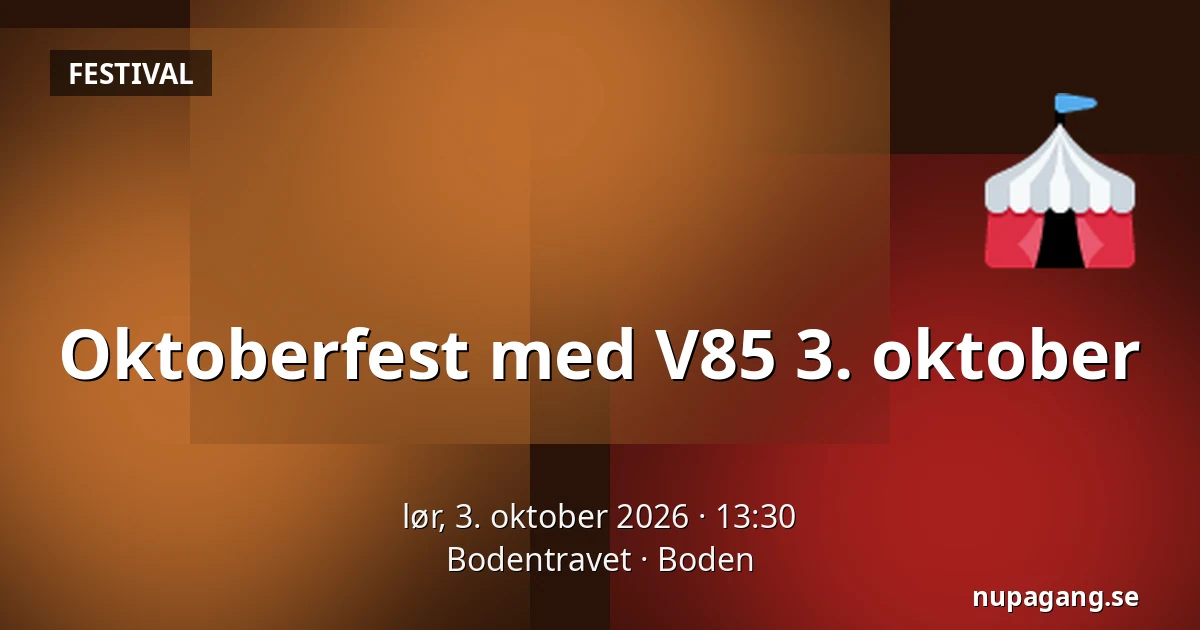 Oktoberfest med V85 3. oktober — Bodentravet, Boden