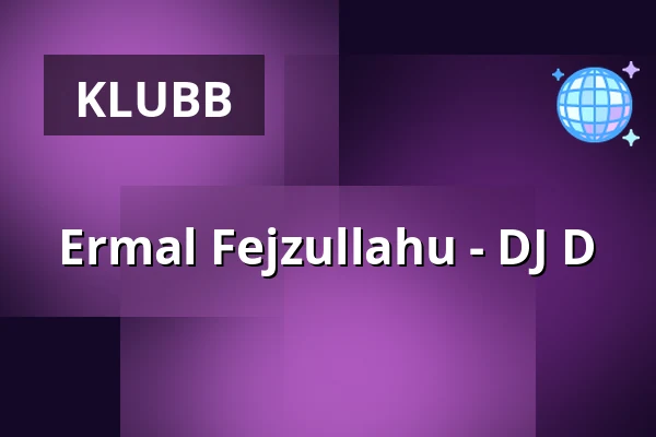 Ermal Fejzullahu - DJ D — Noise Helsingborg, Helsingborg