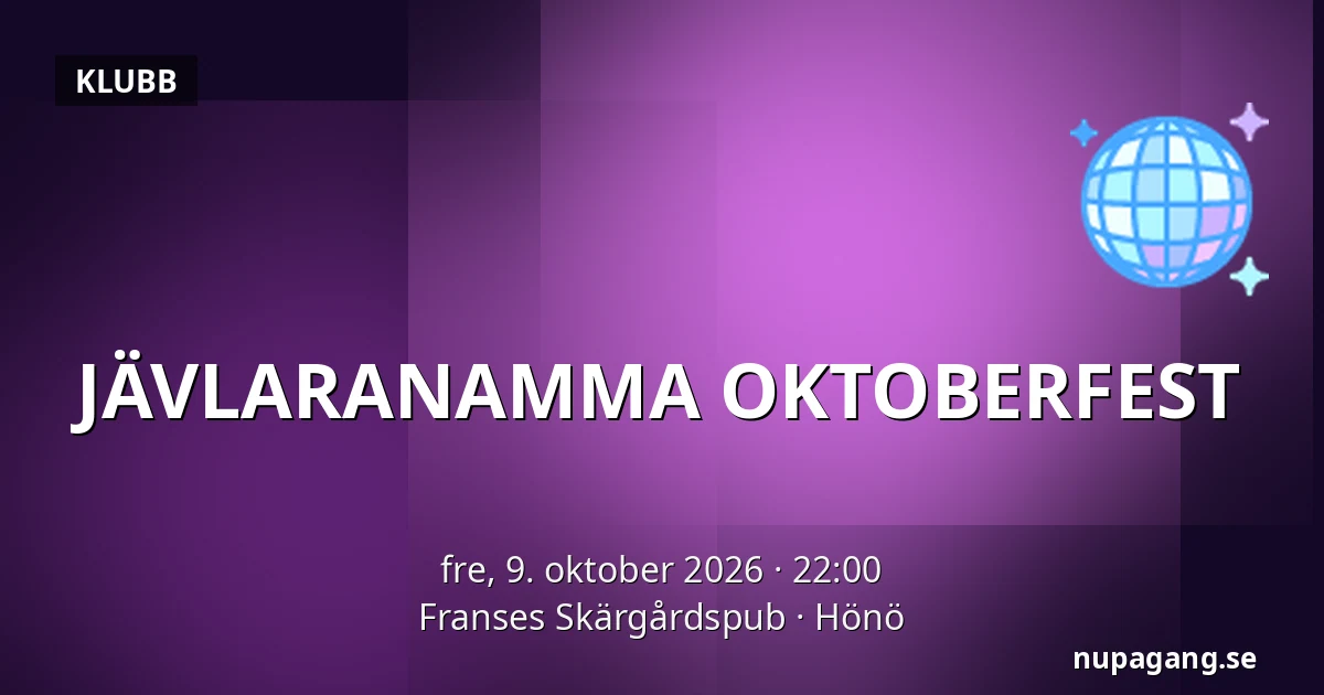 JÄVLARANAMMA OKTOBERFEST — Franses Skärgårdspub, Hönö
